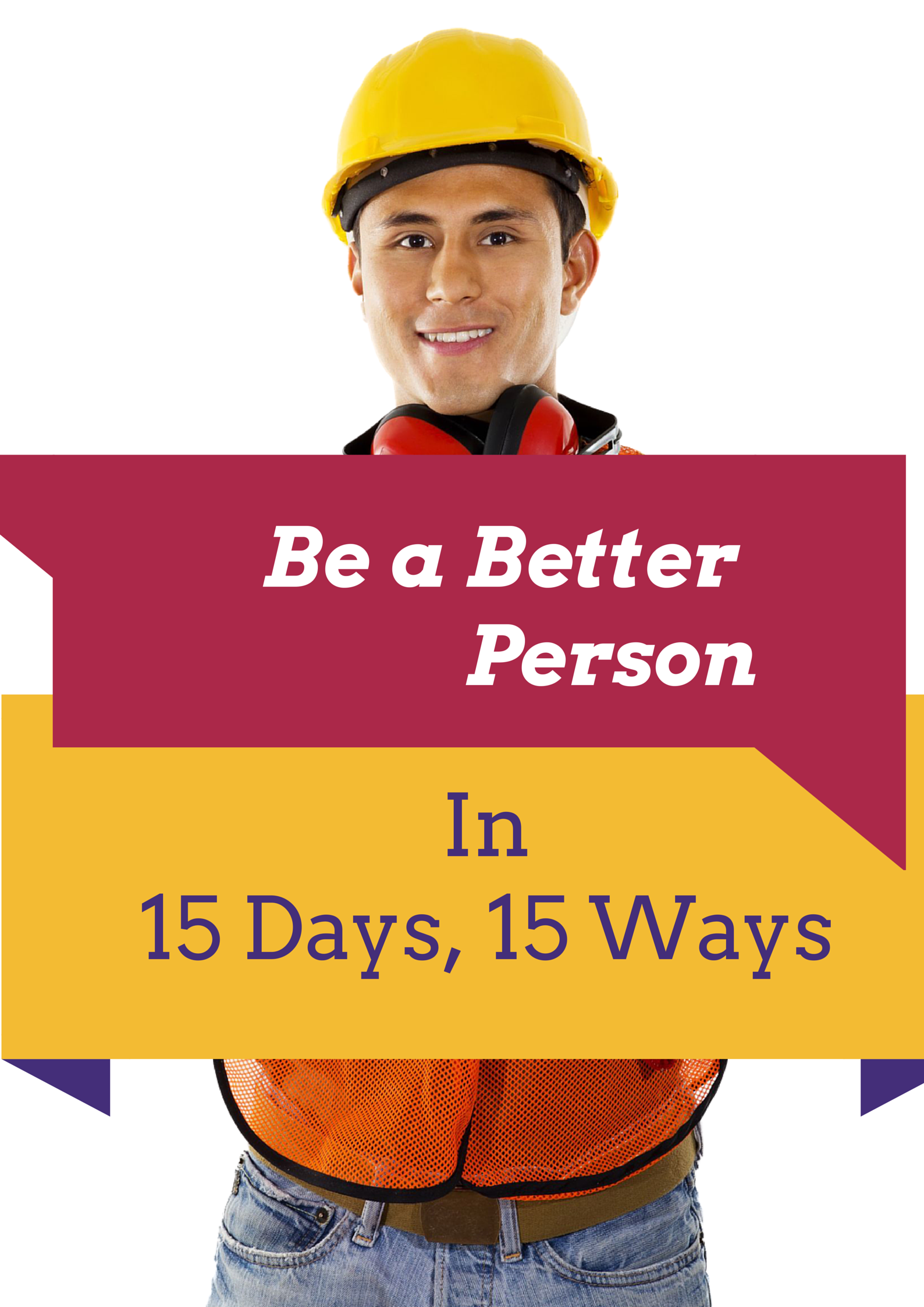 Bet a Better Person in 15 Days and 15 Ways
