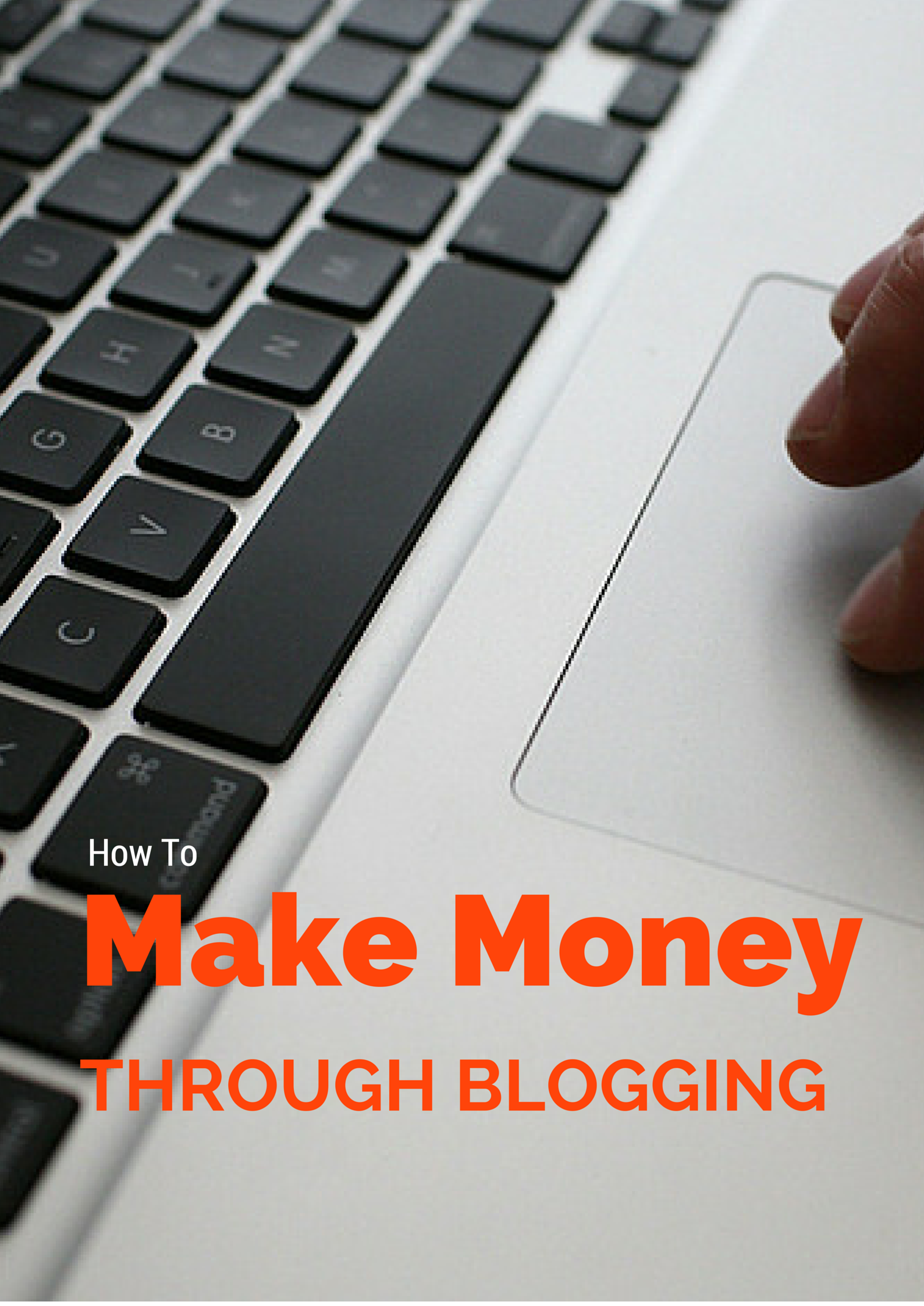 How To Make Money Through Blogging